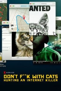 Не троньте котиков: Охота на интернет-убийцу (2019)