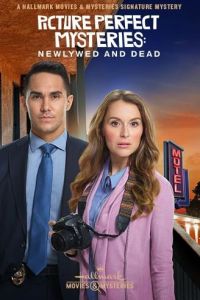 Picture Perfect Mysteries: Newlywed and Dead (2019)